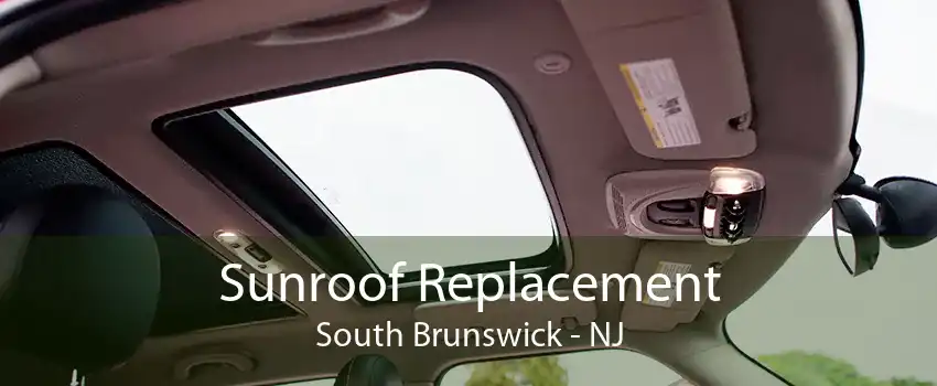 Sunroof Replacement South Brunswick - NJ