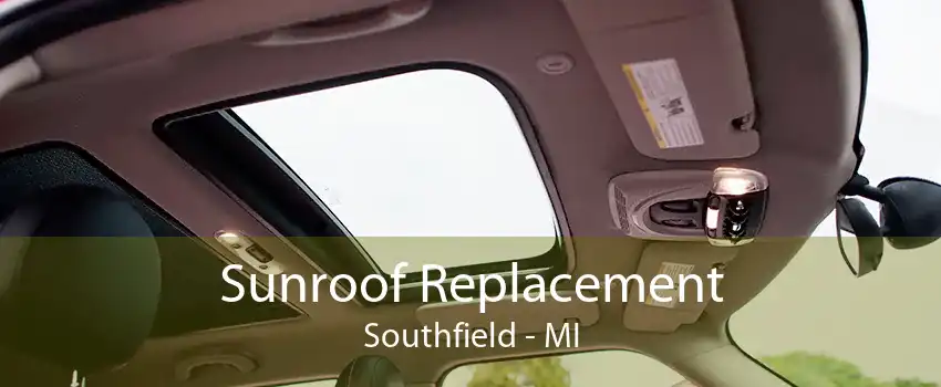 Sunroof Replacement Southfield - MI