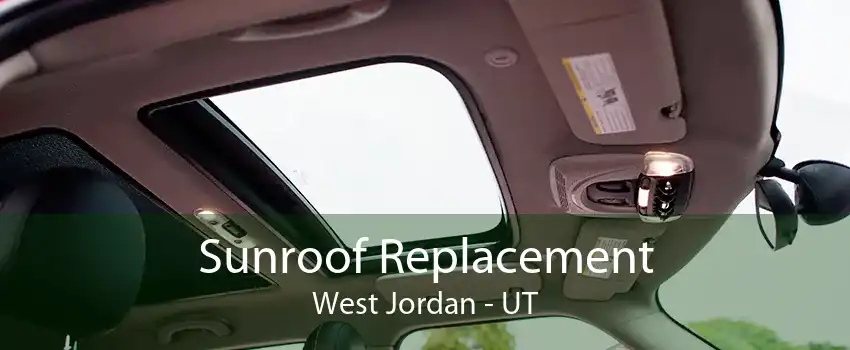  Sunroof Replacement West Jordan - UT