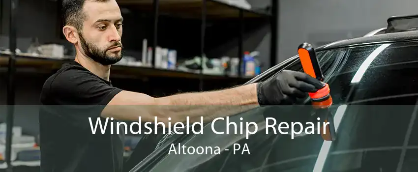 Windshield Chip Repair Altoona - PA