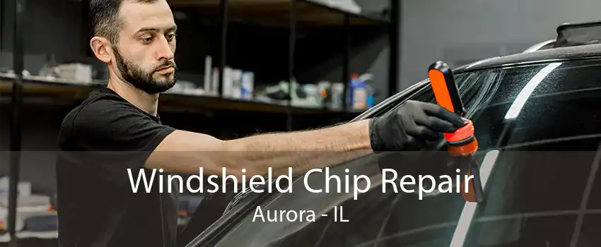Windshield Chip Repair Aurora - IL
