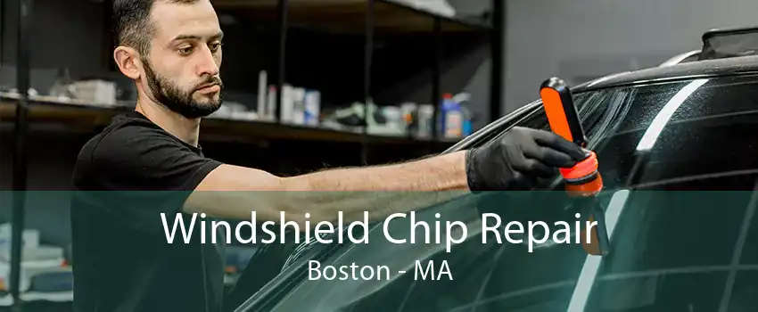 Windshield Chip Repair Boston - MA