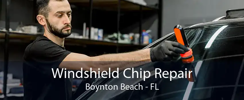 Windshield Chip Repair Boynton Beach - FL