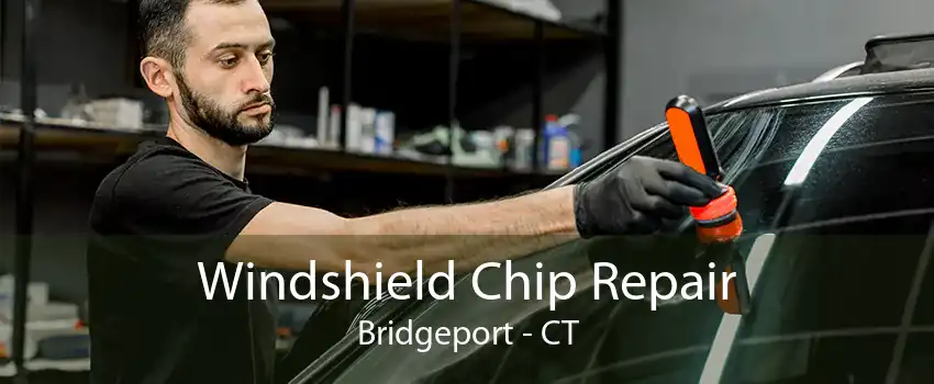 Windshield Chip Repair Bridgeport - CT