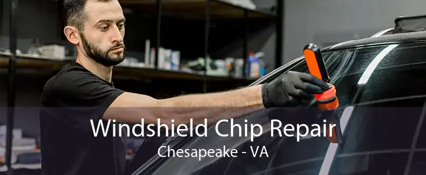 Windshield Chip Repair Chesapeake - VA