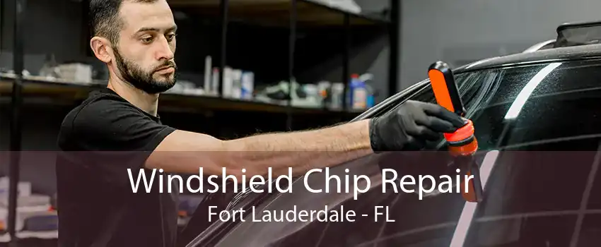 Windshield Chip Repair Fort Lauderdale - FL