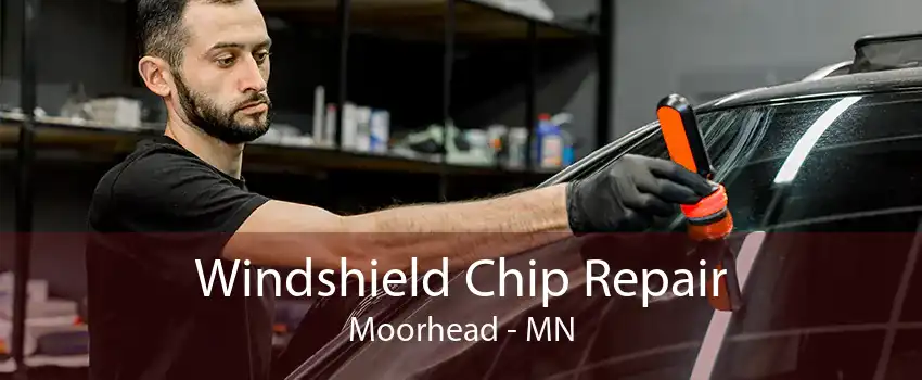 Windshield Chip Repair Moorhead - MN