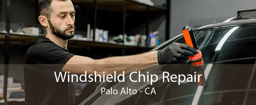 Windshield Chip Repair Palo Alto - CA