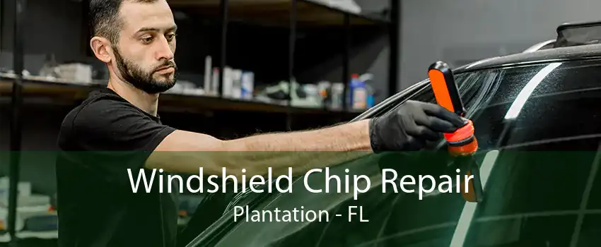 Windshield Chip Repair Plantation - FL