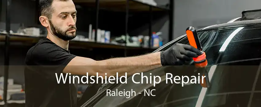 Windshield Chip Repair Raleigh - NC