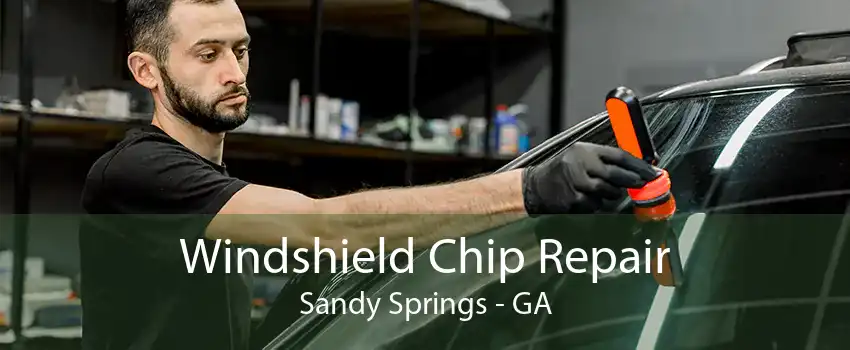 Windshield Chip Repair Sandy Springs - GA