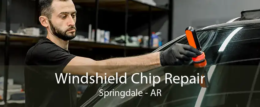 Windshield Chip Repair Springdale - AR