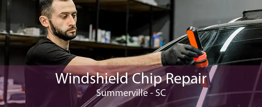 Windshield Chip Repair Summerville - SC