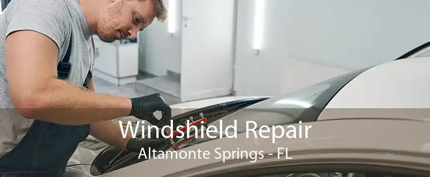 Windshield Repair Altamonte Springs - FL