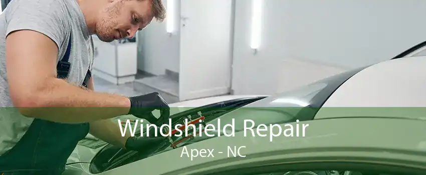 Windshield Repair Apex - NC