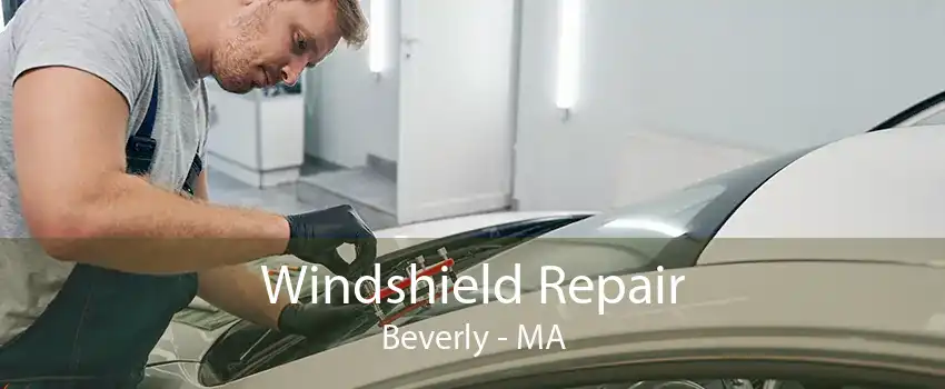 Windshield Repair Beverly - MA