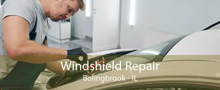 Windshield Repair Bolingbrook - IL