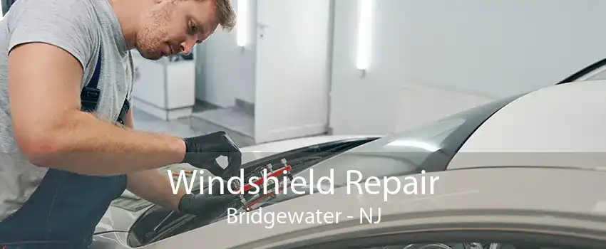 Windshield Repair Bridgewater - NJ