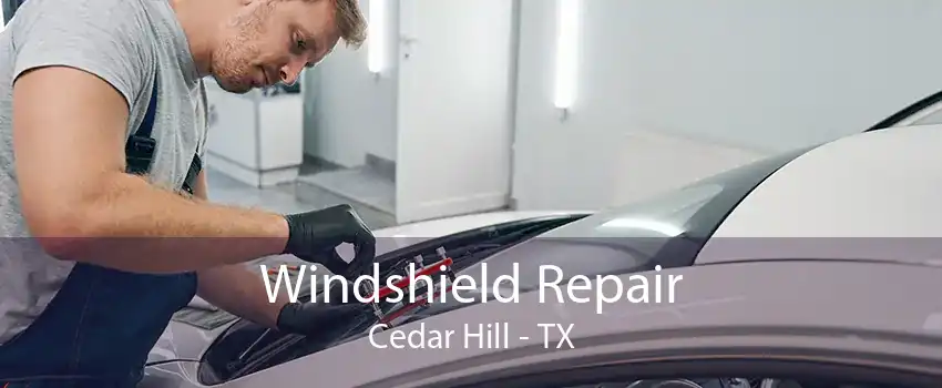 Windshield Repair Cedar Hill - TX