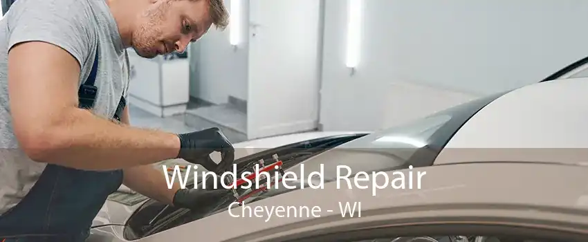 Windshield Repair Cheyenne - WI