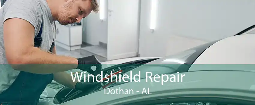  Windshield Repair Dothan - AL