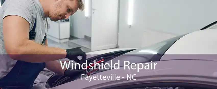 Windshield Repair Fayetteville - NC