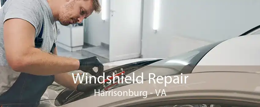 Windshield Repair Harrisonburg - VA