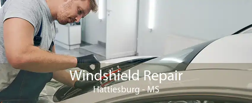 Windshield Repair Hattiesburg - MS