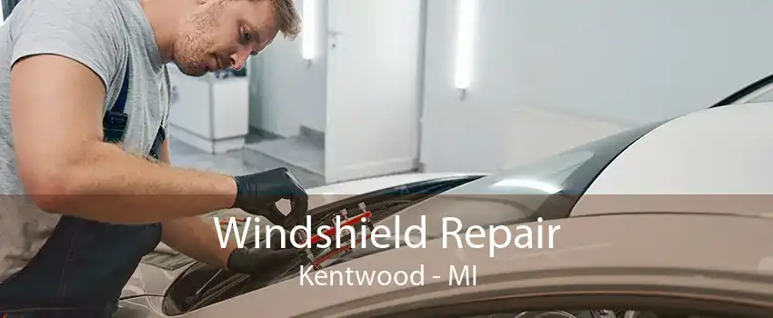 Windshield Repair Kentwood - MI