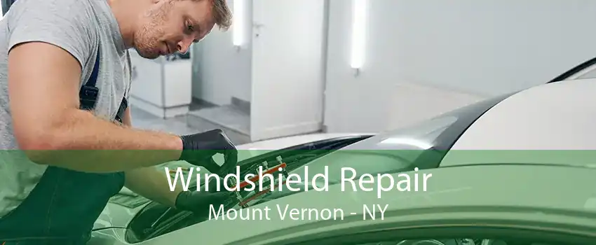 Windshield Repair Mount Vernon - NY