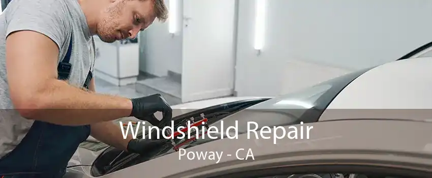 Windshield Repair Poway - CA