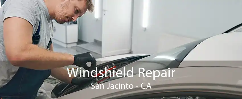 Windshield Repair San Jacinto - CA