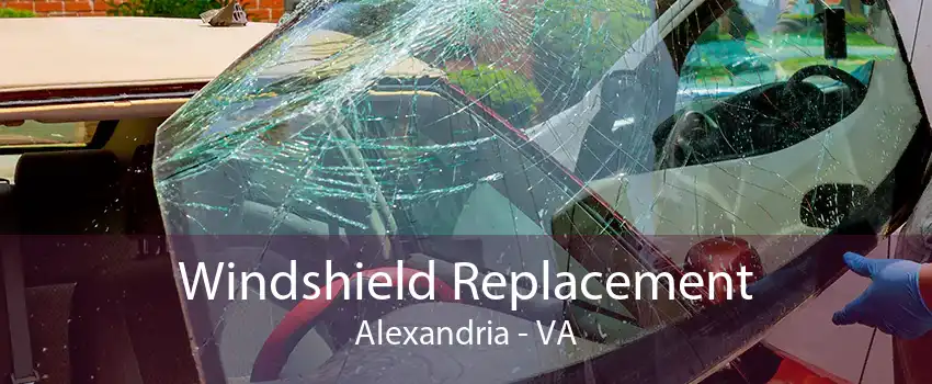 Windshield Replacement Alexandria - VA