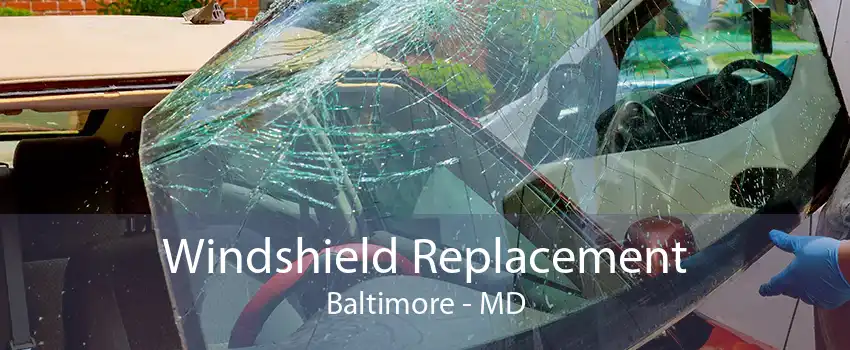 Windshield Replacement Baltimore - MD