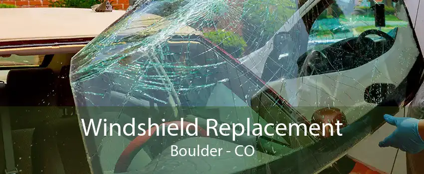 Windshield Replacement Boulder - CO