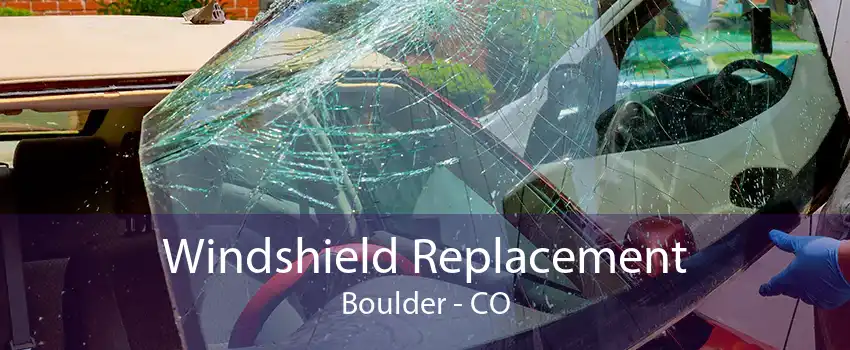 Windshield Replacement Boulder - CO