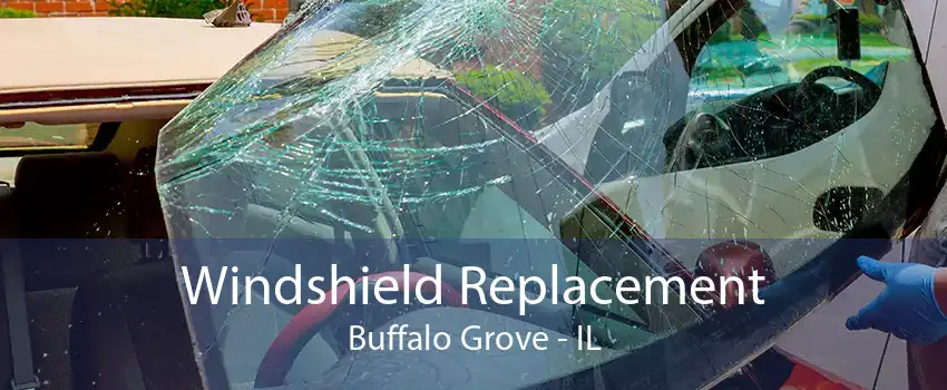 Windshield Replacement Buffalo Grove - IL