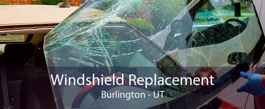 Windshield Replacement Burlington - UT