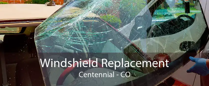 Windshield Replacement Centennial - CO