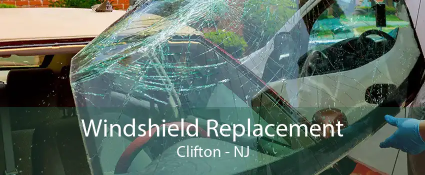 Windshield Replacement Clifton - NJ