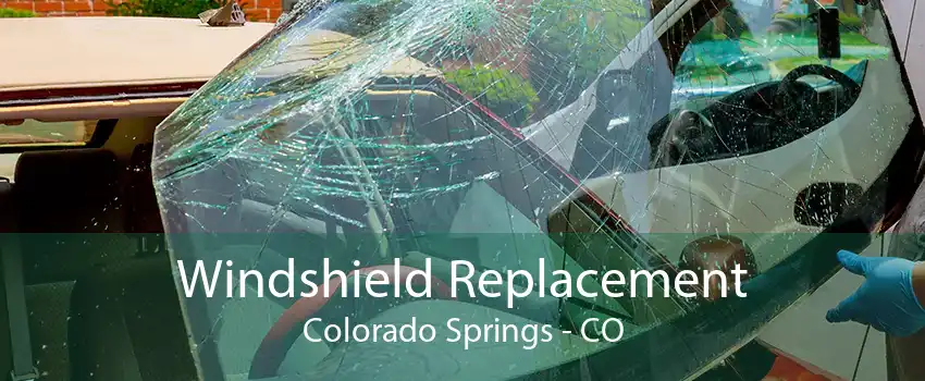 Windshield Replacement Colorado Springs - CO