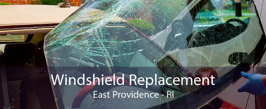 Windshield Replacement East Providence - RI