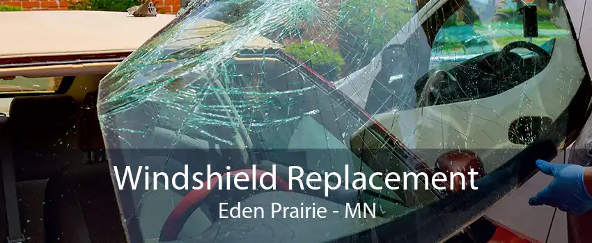 Windshield Replacement Eden Prairie - MN