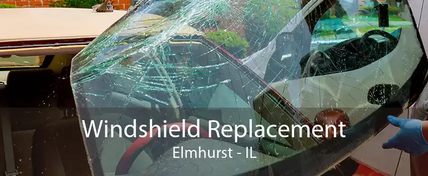 Windshield Replacement Elmhurst - IL