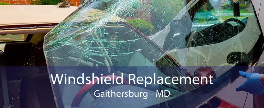 Windshield Replacement Gaithersburg - MD