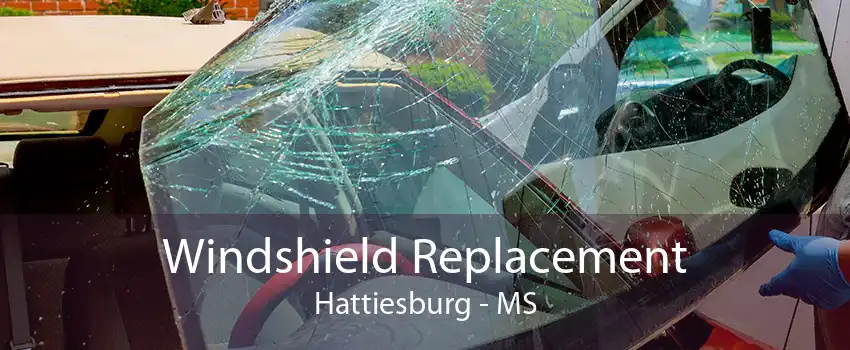 Windshield Replacement Hattiesburg - MS