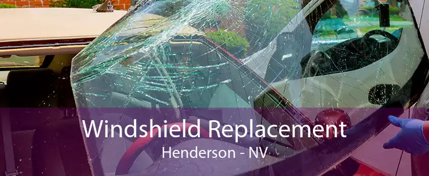 Windshield Replacement Henderson - NV