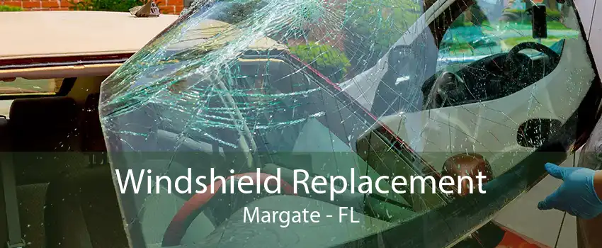 Windshield Replacement Margate - FL