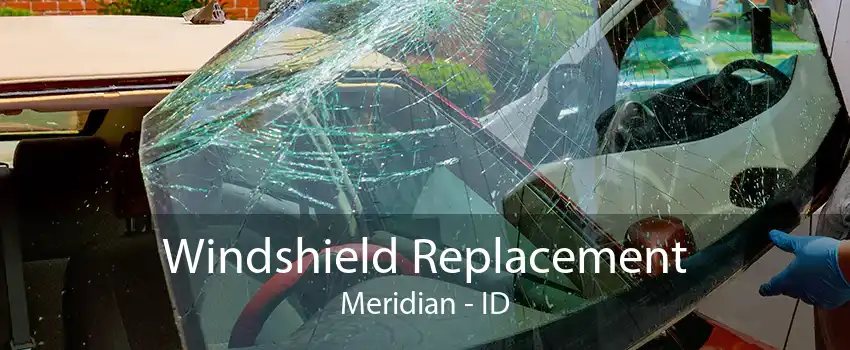 Windshield Replacement Meridian - ID
