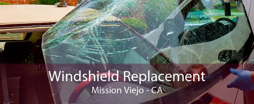 Windshield Replacement Mission Viejo - CA